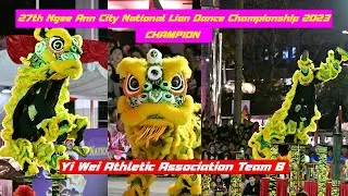 Champion of Ngee Ann City National Lion Dance Championship 2023 ~ Yi Wei Athletic Association Team B