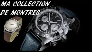 MA COLLECTION DE MONTRES ! (J'en ai 11 au total)