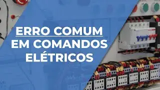 Um Dos DEFEITOS mais comuns em Comandos Elétricos