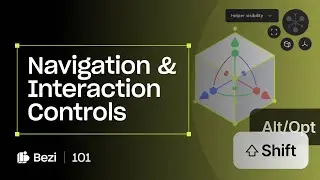 Interface Essentials: Navigation and Interaction Controls | Bezi 101
