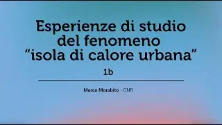 Conference_1b: Esperienze di studio del fenomeno "isola di calore urbano"