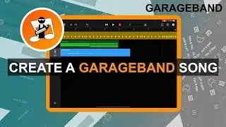 How to create a song in Garageband (ipad/iphone)