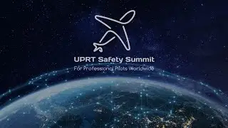2023 UPRT Safety Summit (SMS/Auditors/UPRT Q&A) for Pro Pilots Worldwide