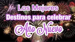 Los mejores destinos para celebrar año nuevo | Isleñas