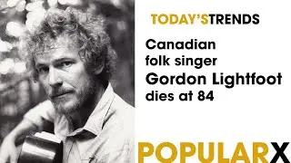 Canadian folk singer Gordon Lightfoot dies at 84