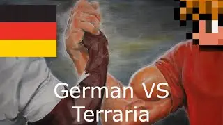 German plays Terraria... BIG mistake