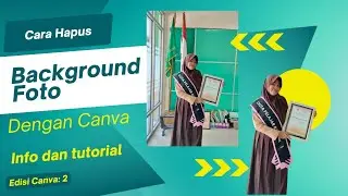 Cara Menghapus Latar Belakang atau Background Foto/gambar dengan Canva