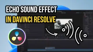 How to Make Echo Sound Effect in Davinci Resolve 18