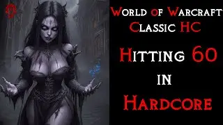 Hitting lvl 60 in WoW HC is a Joy | WoW Hardcore Clips #3