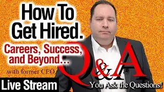 How To Get Hired 061.  Q&A Live Stream.  Careers, Job Interviews, & Success. (with former CEO)