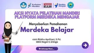 AKSI NYATA!!! Menyebarkan Pemahaman Merdeka Belajar || Pelatihan Mandiri PMM Topik Merdeka Belajar