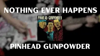 Pinhead Gunpowder - Nothing Ever Happens (Guitar Cover)