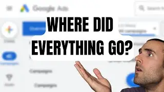 New Google Ads Interface - where did everything go?