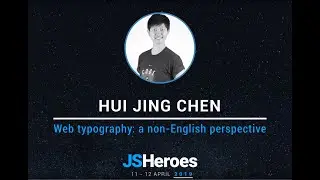 Web typography: a non-English perspective - Hui Jing Chen | JSHeroes 2019