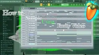 How To Sample Any Video In FL Studio Using Fruity Video Player