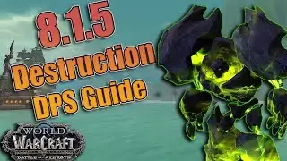 BFA - 8.1.5 DESTRUCTION Warlock DPS Guide! Azerite, Talents, Rotations + More! Mythic + and Raids!