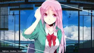 Nightcore - Cloudless (Yorushika)