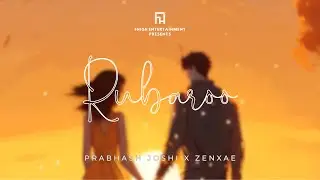 Rubaroo - Prabhash Joshi | Zenxae | Official Lyrical Video