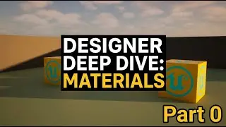 Material Basics | UE5 Designer Deep Dive (Part 0)