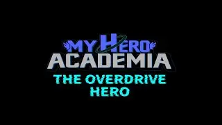 MHA: The Overdrive Hero Teaser | Taisho Presents