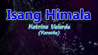 Katrina Velarde - Isang Himala (Karaoke)