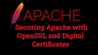Securing Apache with OpenSSL and Digital Certificates