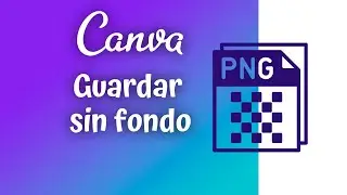 Como Guardar sin Fondo en Canva