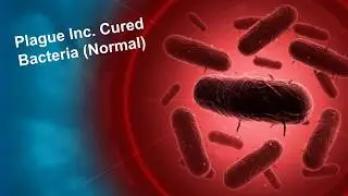 Plague Inc. Cured | Bacteria (Normal)