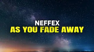NEFFEX - As You Fade Away (Lyrics)