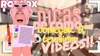 🐼· DICAS DE COMO COMEÇAR & TERMINAR SEUS VÍDEOS!