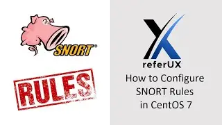 How to Configure Snort Rules on CENTOS 7 | SNORT Rules