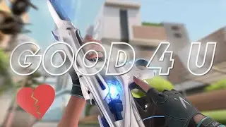 GOOD 4 U 💔 (VALORANT MONTAGE)