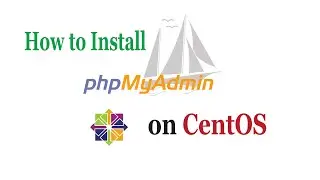 How to Install phpMyAdmin on CentOS 7