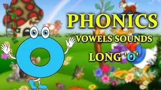 Long 'o' Sound | Learn Alphabets, Vowels And Phonic Sounds