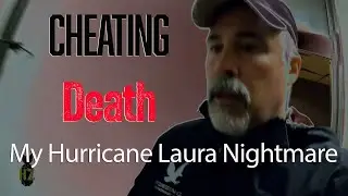Cheating Death:  My Hurricane Laura Nightmare
