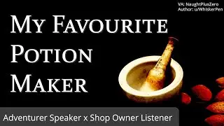 My Favourite Potion Maker Pt 1 [M4F] [Fantasy] [Adventurer x Shop Owner] [Series]