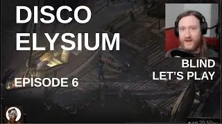 Disco Elysium Blind Playthrough | Episode 6 | End of Day 1