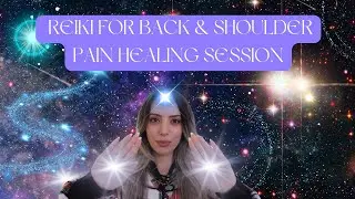REIKI FOR BACK & SHOULDER PAIN HEALING SESSION | POWERFUL✨