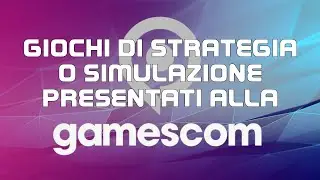 Giochi di Strategia e Simulazione della Gamescom