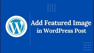 How to Add a Featured Image in WordPress Post (Step-by-Step Tutorial)