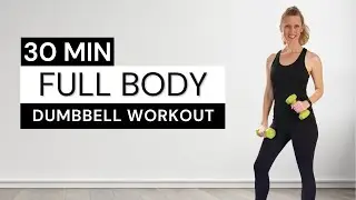 30 Min FULL BODY Dumbbell Workout with Warm Up & Post Workout Stretch