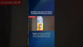 Kuanbo long strip LCD display,Embedded distributed system,Rugged aluminum substrate