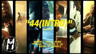44CAP - 44 (INTRO) (Dir. by @jelanijmiller)