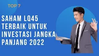 Saham LQ45 Yang Masih Murah Untuk Investasi Jangka Panjang Tahun 2022