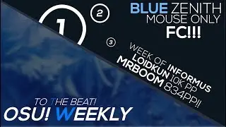 834pp on Sidetracked Day, Blue Zenith Mouse Only FC!, Informous being very fast - osu! Weekly #54