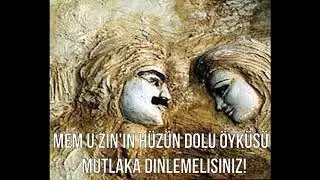 MEM VE ZİN 'İN HÜZÜN DOLU ÖYKÜSÜ GÖZ YAŞLARINIZI TUTAMAYACAKSINIZ!