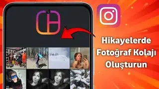 Instagram Hikayesinde Kolaj Nasıl Yapılır. Instagram Hikayelerinde Fotoğraf Kolajı Oluşturun (2025)