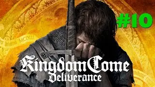 Kingdom Come Deliverance. Прохождение #10 - В поисках Пето