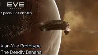 EVE Echoes Xian-Yue Prototype Special Edition Faction Destroyer The Deadly Banana [PvE, Anomalies]