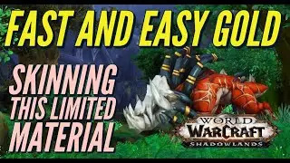 Make Easy Gold With Skinning This Limited Old World Material In World Of Warcraft Shadowlands